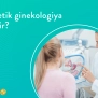 Estetik ginekologiya nədir?