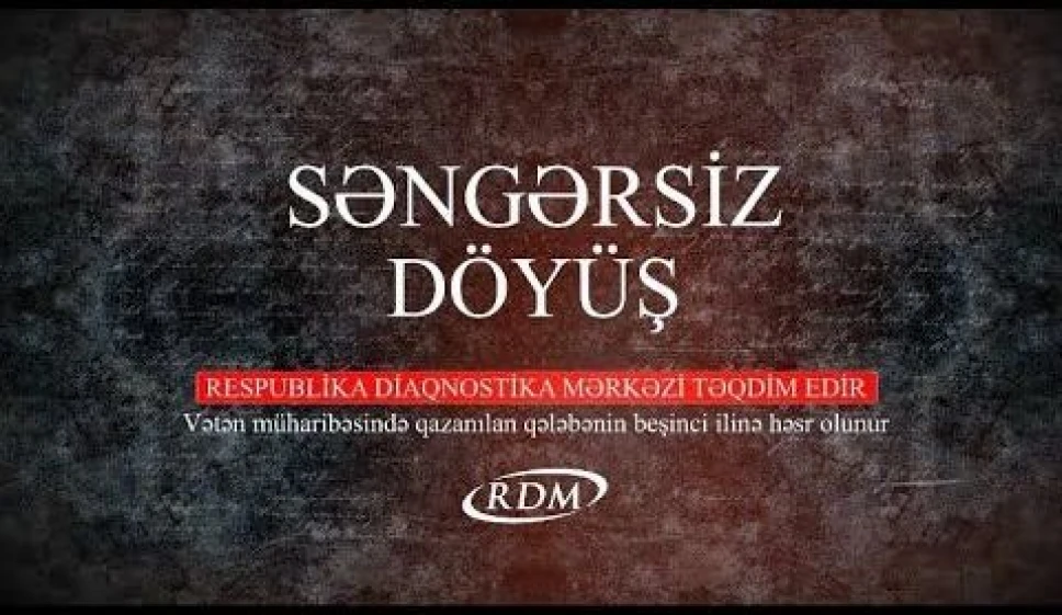 RDM-dən "Səngərsiz Döyüş” sənədli filmi RDM-dən "Səngərsiz Döyüş” sənədli filmi