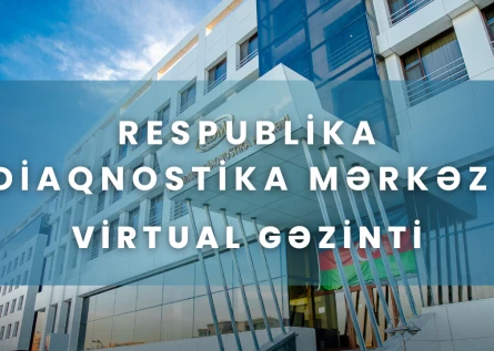 Respublika Diaqnostika Mərkəzi - VİRTUAL GƏZİNTİ